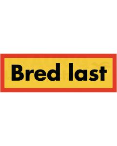 Aluminium Schild 'Bred last', 1, 9000802